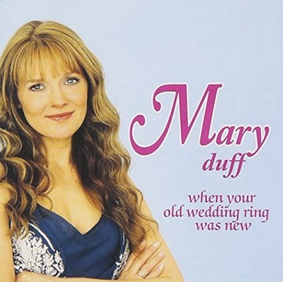 Mary Duff - When Your Old Wedding Ring Was - Mary Duff CD 9QVG The Cheap Fast