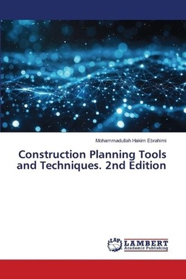Construction Planning Tools and Techniques. 2nd Edition by Mohammadullah Hakim E