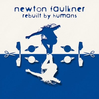 Newton Faulkner: Rebuilt By Humans