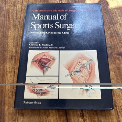 MANUAL OF SPORTS SURGERY: KERLAN-JOBE ORTHOPAEDIC CLINIC By Clarence L. Shields