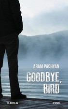 Goodbye, Bird by Aram Pachyan (English) Paperback Book