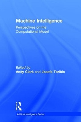 Machine Intelligence: Perspectives on the Computational Model by Andy Clark (Eng