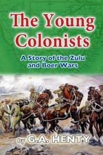 			The Young Colonists: A Story of the Zulu and Boer Wars.9781517119546 New<|		