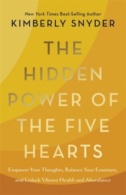 The Hidden Power of the Five Hearts by Kimberly Snyder (Paperback Book)