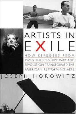 Artists in Exile : How Refugees from Twentieth-Century War and Re