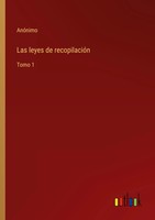 AnóNimo | Las Leyes De RecopilacióN | Taschenbuch | Spanisch (2022) | Tomo 1