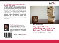 Ley OrgáNica De La AdministracióN PúBlica De San Luis Potosí, MéXico Miguel ÁNge