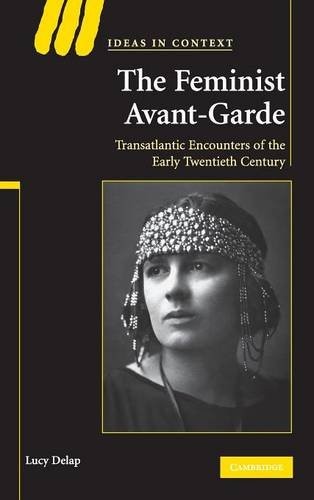 The Feminist Avant-Garde (Ideas in Context). Delap 9780521876513 New<|
