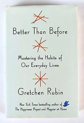 Besser als zuvor: Die Gewohnheiten unseres Alltags meistern, Gretchen Rubin