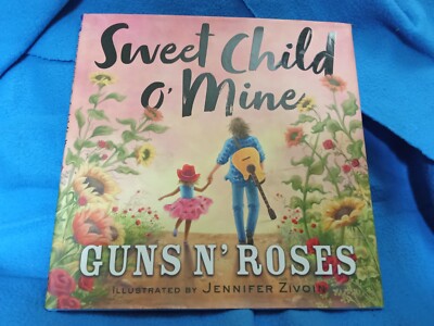 Guns N' Roses - Sweet Child o' Mine · Bilderbuch · Gebunden mit Schutzumschlag