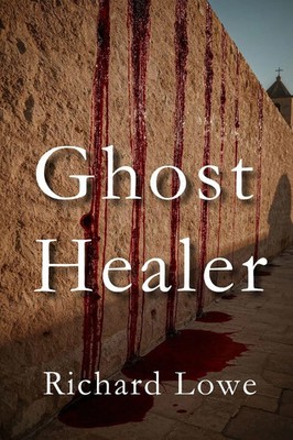 Ghost Healer Richard Lowe Taschenbuch Englisch 2026 The Writing King
