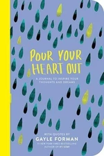 Pour Your Heart Out (Gayle Forman), Forman, Gayle
