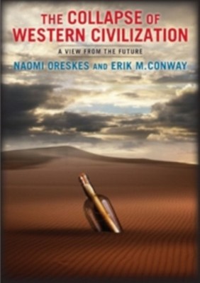 COLLAPSE OF WESTERN CIVILIZATION THE by Naomi Oreskes Paperback Self Help