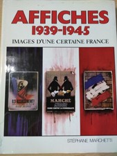 Livre Affiches 1939-1945 Images d'une certaine France par Marchetti - Edit EDITA