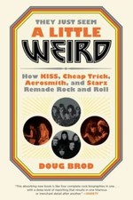 They Just Seem a Little Weird: How KISS, Chea...