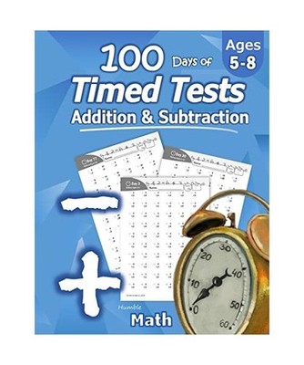 Humble Math - 100 Days of Timed Tests: Addition and Subtraction: Ages 5-8, Math 