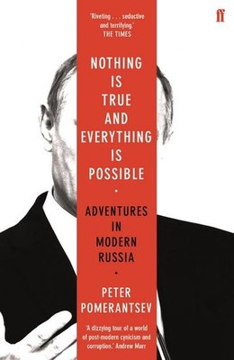 Nothing is True and Everything is Possible: Adventures in Modern Russia Pet