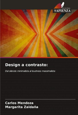 Design a contrasto: Dal silenzio minimalista al loudness massimalista Buch 2025
