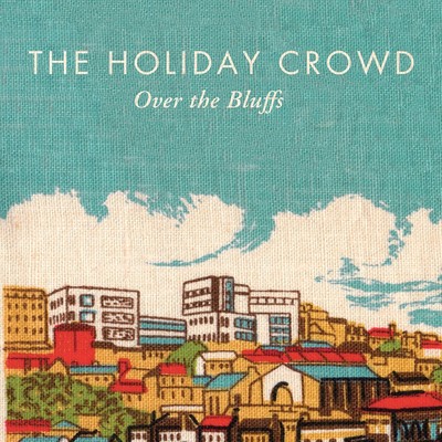 HOLIDAY CROWD Over the Bluffs (CD)
