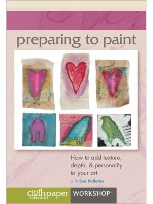 Preparing to Paint: How to Add Texture, Depth, and Personality to Your Art (DVD)