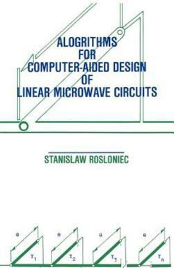 Algorithms for Computer-Aided Design of Linear Microwave Circuits, Hardcover ...