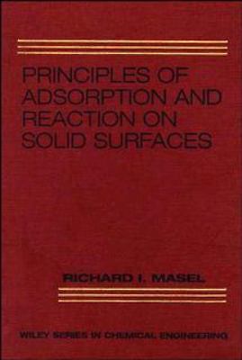 Principles of Adsorption and Reaction on Solid Surfaces by 