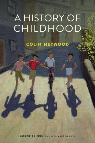A History of Childhood, 2nd Edition Heywood Hardback Polity Press 9780745651651