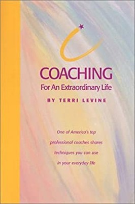 Coaching for an Extraordinary Life : One of America's Top Profess