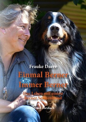 Einmal Berner   Immer Berner Das Leben mit einem Berner Sennenhund