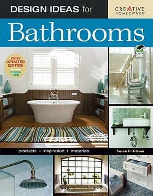 Design Ideas for Bathrooms: New Updated Edition Includes Green Tips  - VERY GOOD