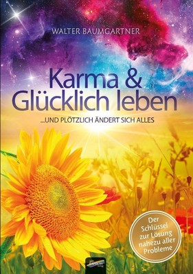 Karma und Glücklich leben | ... und plötzlich ändert sich alles | Baumgartner