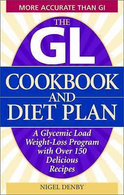 The GL Cookbook and Diet Plan: A Glycemic Load Weight-Loss Program with Over...