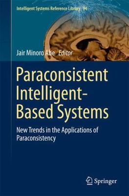 Paraconsistent Intelligent-based Systems : New Trends in the Applications of ...