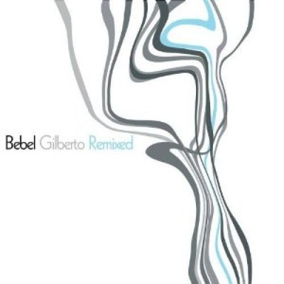 Bebel Gilberto Remixed [CD]. Gilberto, Bebel: