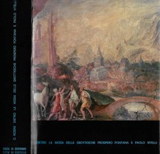Dietro la moda delle grottesche. Prospero Fontana e Paolo Vitelli. . Corrado Ros