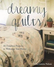 Dreamy Quilts: 14 Timeless Projects to Welcome You Home - Paperback - GOOD