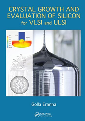 Crystal Growth and Evaluation of Silicon for Vlsi and U -  NEW Golla Eranna 2016