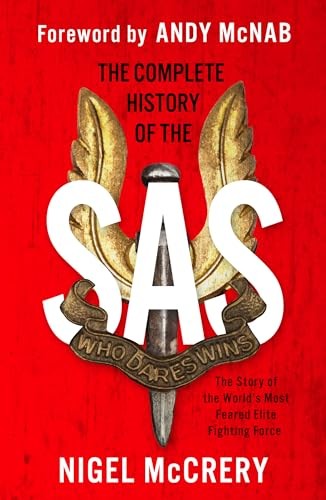 The Complete History of the SAS: The World's Most Feared Elite F