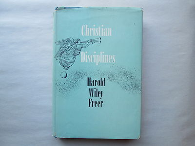 CHRISTIAN DISCIPLINES by Harold Wiley Freer 1960 Meditations for Prayer Classes