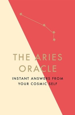 The Aries Oracle: Instant Answers from Your Cosmic Self by Susan Kelly HARDBACK