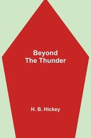 H. B. Hickey | Beyond The Thunder | Taschenbuch | Englisch (2021)