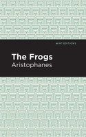 Aristophanes | The Frogs | Taschenbuch | Englisch (2020) | Mint Editions