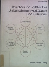 Berater und Mittler bei Unternehmensverkäufen und Fusionen. Merz, Heinz: