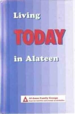 Living Today in Alateen - Hardcover By Al-Anon Family Groups - GOOD