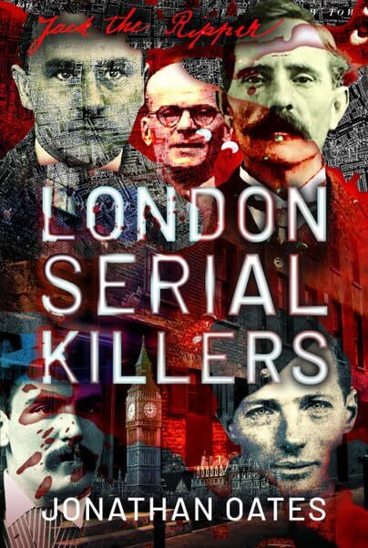 London Serial Killers - Jonathan Oates *NEW* + FREE P&P