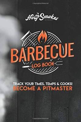 Barbecue Log Book: Track your times, temps and cooks Become a Pitmaster - GOOD