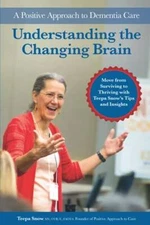 Understanding the Changing Brain: A Positive Approach to Dementia Care - GOOD