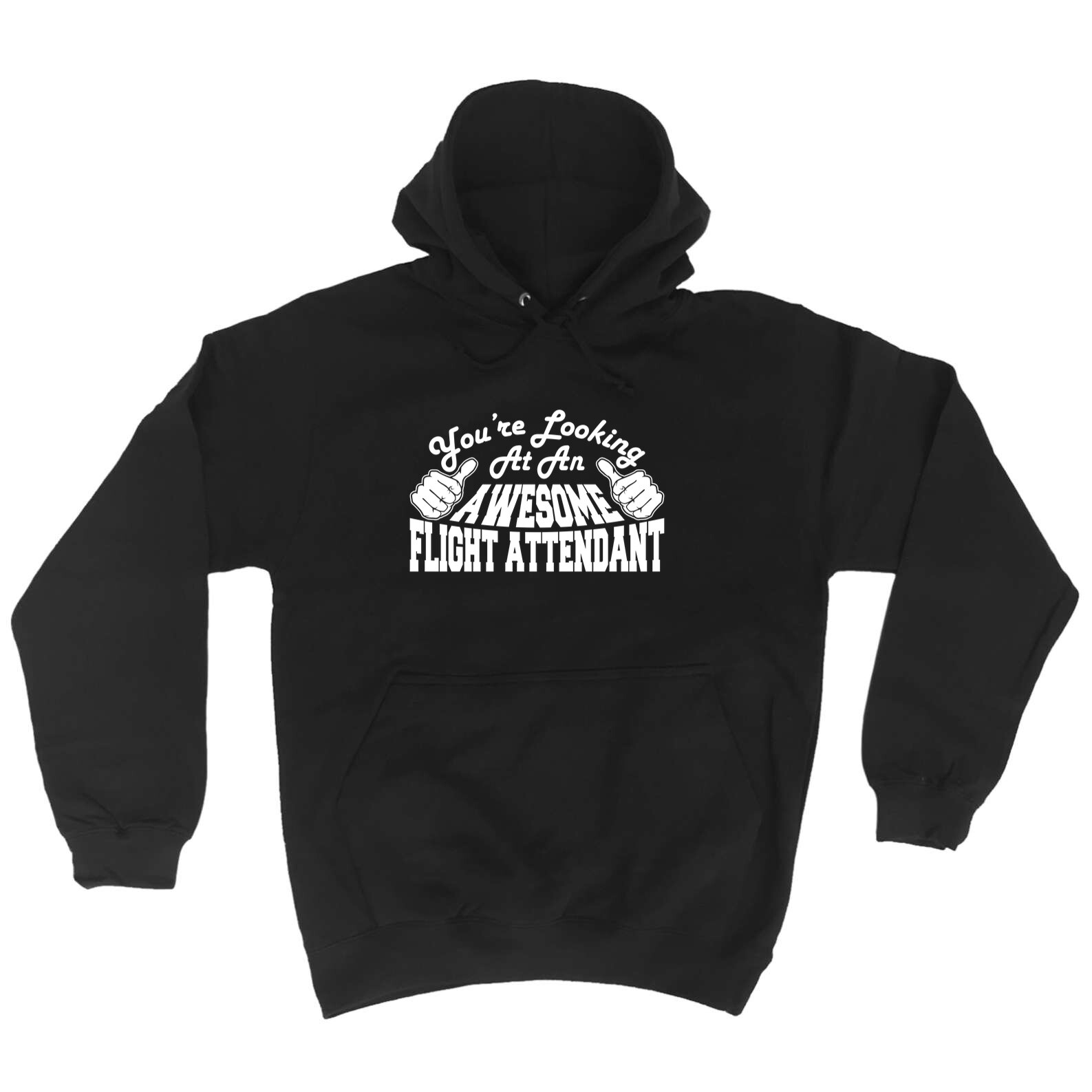 Youre Looking At An Awesome Flight Attendant - Novelty Mens Funny Hoodies Hoodie