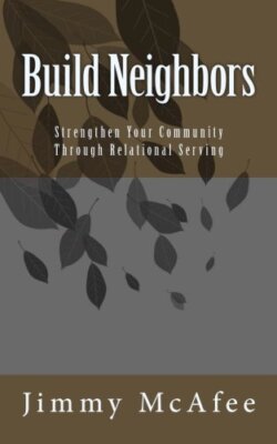 Build Neighbors: Strengthen Your Community through Relational Serving, McAfee-,