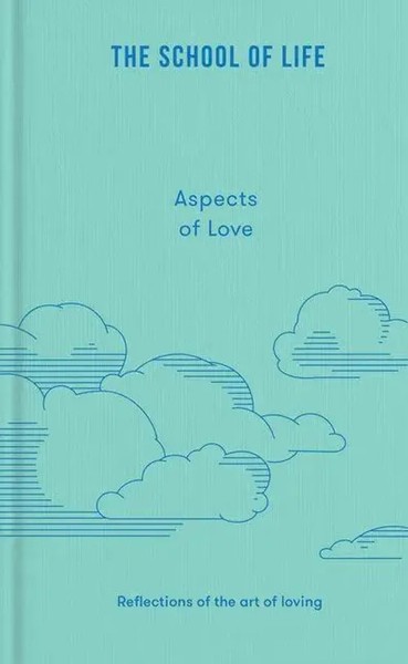 Aspects of Love | Reflections On The Art of Loving | The School of Life | Buch-image